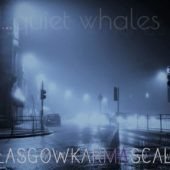 Pochette de l'album Glasgow Karma Scale de Quiet Whales