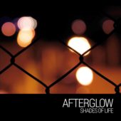 AFTERGLOW - Shades Of Life