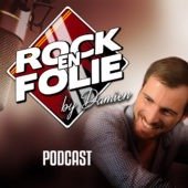 Image Podcast – Rockenfolie by Damien du 28 Janvier 2022