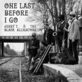 Pochette de l'album One Last Before I Go de Jerry T & the Black Alligators
